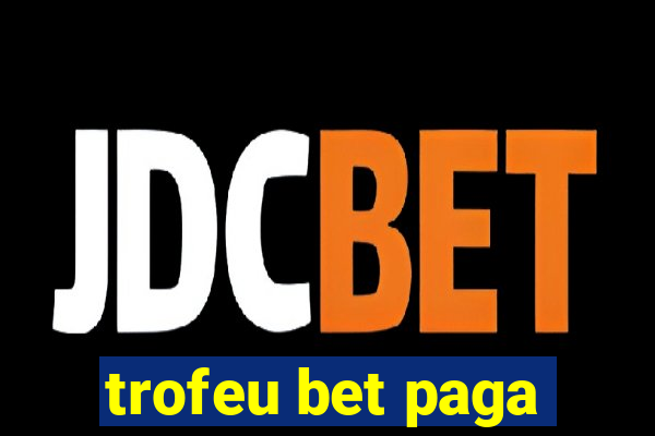 trofeu bet paga